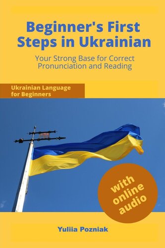 Beginners First Steps In Ukrainian Your Strong Base For Correct Pronunciation And Reading 2nd Edition Yuliia Pozniak