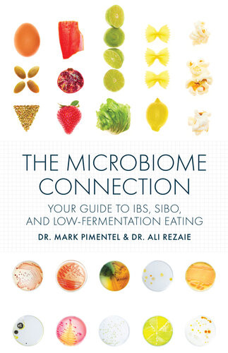 The Microbiome Connection Your Guide To Ibs Sibo And Lowfermentation Eating Dr Mark Pimentel Dr Ali Rezaie