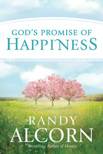 Gods Promise Of Happiness Randy Alcorn