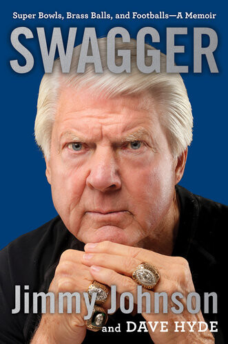 Swagger Super Bowls Brass Balls And Footballsa Memoir Jimmy Johnson Dave Hyde