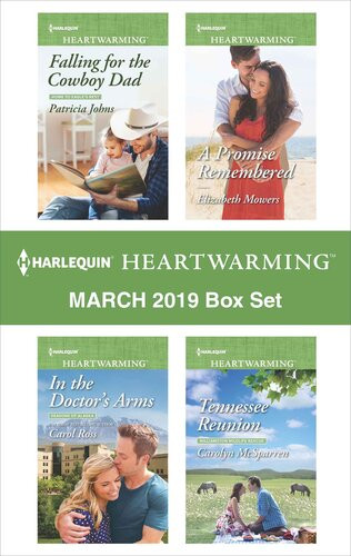 Harlequin Heartwarming March 2019 Box Set Falling For The Cowboy Dad A Promise Remembered In The Doctors Arms Patricia Johns Elizabeth Mowers Carol Ross Carolyn Mcsparren