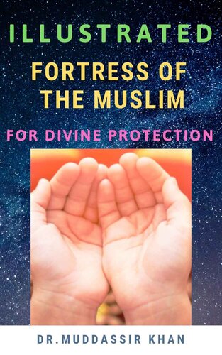 Illustrated Fortress Of The Muslim For Divine Protection Dr Muddassir Khan