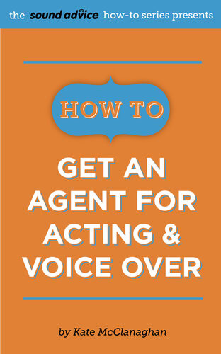 How To Get An Agent For Acting Voice Over Kate Mcclanaghan