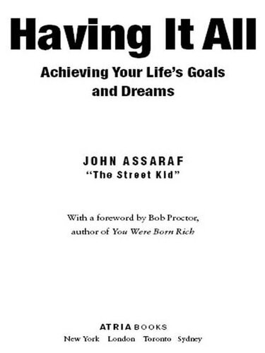 Having It All Achieving Your Lifes Goals And Dreams John Assaraf