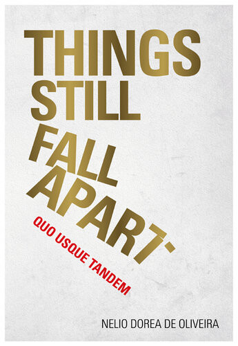 Things Still Fall Apart Nelio Dorea De Oliveira