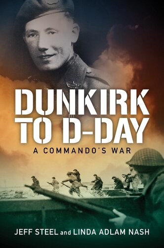 Dunkirk To Dday A Commandos War Jeff Steel Linda Adlam