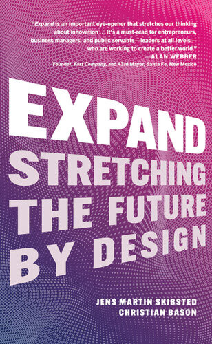 Expand Stretching The Future By Design Christian Bason Jens Martin Skibsted