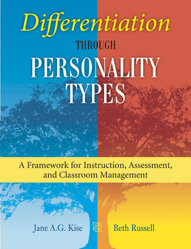 Differentiation Through Personality Types A Framework For Instruction Assessment And Classroom Management Jane Ag Kise Beth Russell