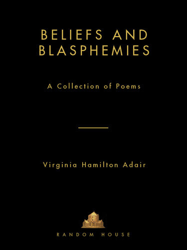 Beliefs And Blasphemies A Collection Of Poems Virginia Adair
