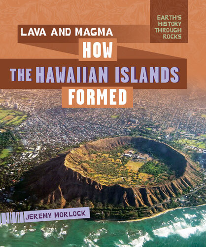 Lava And Magma How The Hawaiian Islands Formed Jeremy Morlock