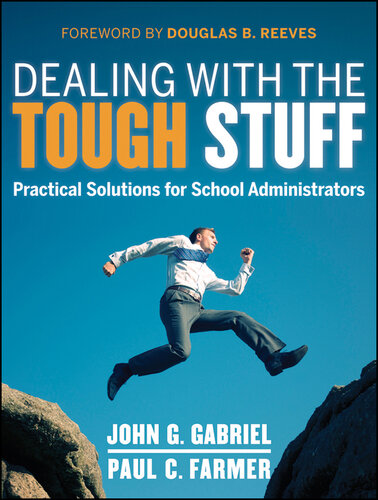 Dealing With The Tough Stuff Practical Solutions For School Administrators John Gabriel Paul Farmer