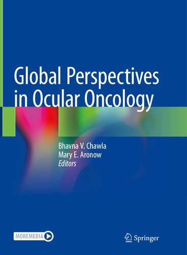 Global Perspectives In Ocular Oncology Bhavna V Chawla Mary E Aronow