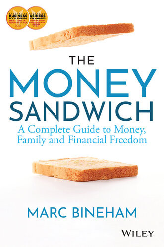 The Money Sandwich A Complete Guide To Money Family And Financial Freedom 2nd Edition Marc Bineham