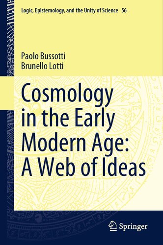 Cosmology In The Early Modern Age A Web Of Ideas Paolo Bussotti