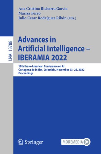 Advances In Artificial Intelligence Iberamia 2022 17th Iberoamerican Conference On Ai Cartagena De Indias Colombia November 2325 2022 Proceedings Ana Cristina Bicharra Garcia