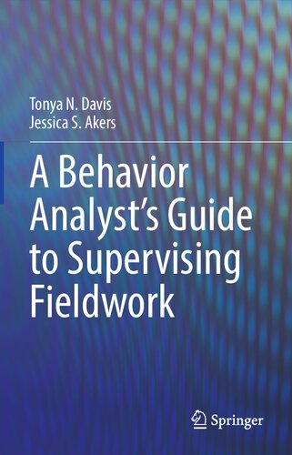 A Behavior Analysts Guide To Supervising Fieldwork Tonya N Davis