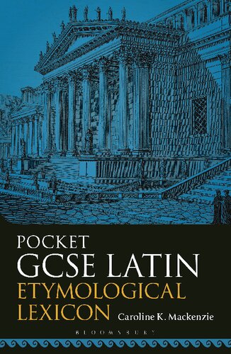 Pocket Gcse Latin Etymological Lexicon Caroline K Mackenzie