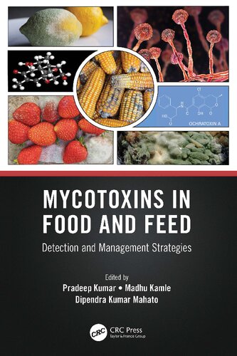 Mycotoxins In Food And Feed Detection And Management Strategies Pradeep Kumar
