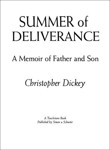Summer Of Deliverance A Memoir Of Father And Son Christopher Dickey