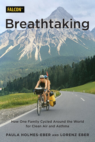 Breathtaking How One Family Cycled Around The World For Clean Air And Asthma Ph D Holmeseber Lorenz Eber