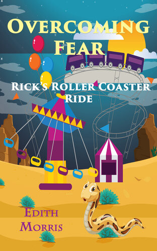 Overcoming Fear Ricks Roller Coaster Ride Edith Morris