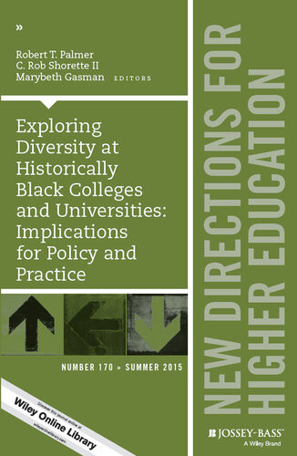 Exploring Diversity At Historically Black Colleges And Universities Implications For Policy And Practice New Directions For Higher Education Number 170 Robert T Palmer