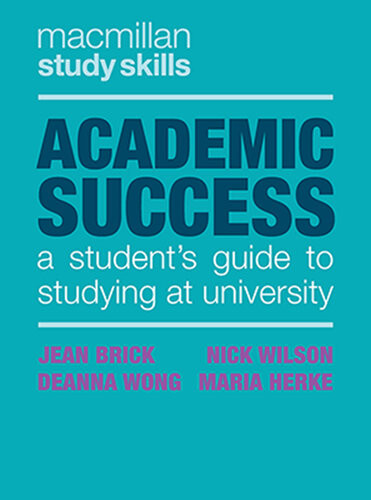 Academic Success A Students Guide To Studying At University Jean Brick Nick Wilson Deanna Wong Maria Herke