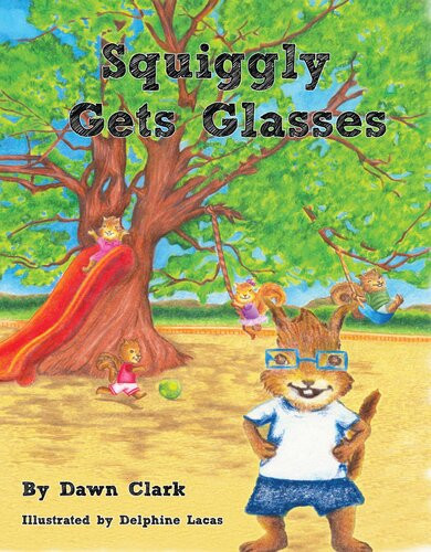 Squiggly Gets Glasses Dawn Clark