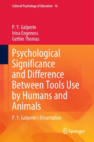 Psychological Significance And Difference Between Tools Use By Humans And Animals P Y Galperins Dissertation Py Galperin