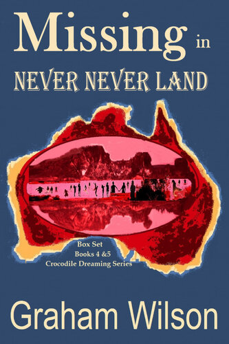 Missing In Never Never Land Graham Wilson