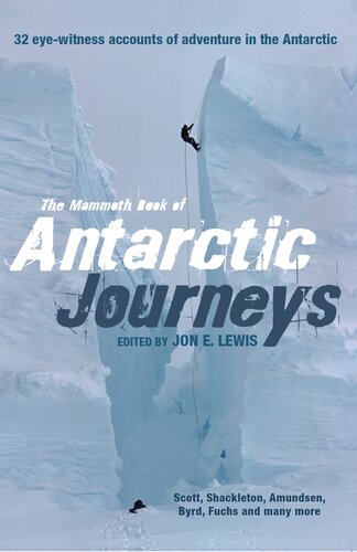 The Mammoth Book Of Antarctic Journeys Jon E Lewis