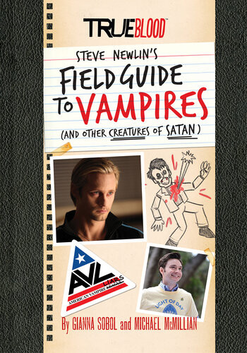 True Blood A Field Guide To Vampires And Other Creatures Of Satan Gianna Sobol Michael Mcmillian