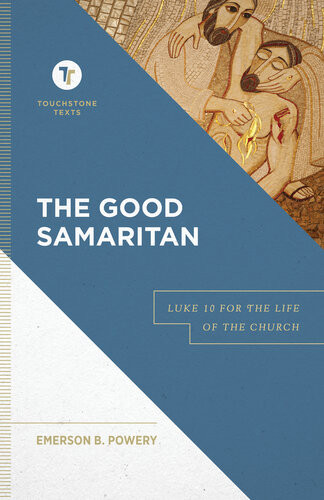 The Good Samaritan Luke 10 For The Life Of The Church Emerson B Powery