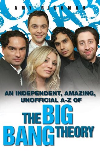 An Independent Amazing Unofficial Az Of The Big Bang Theory Amy Rickman