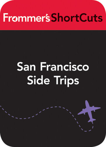 San Francisco Side Trips Frommers Shortcuts