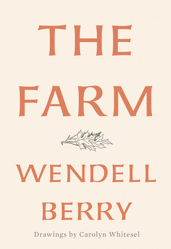 The Farm Wendell Berry