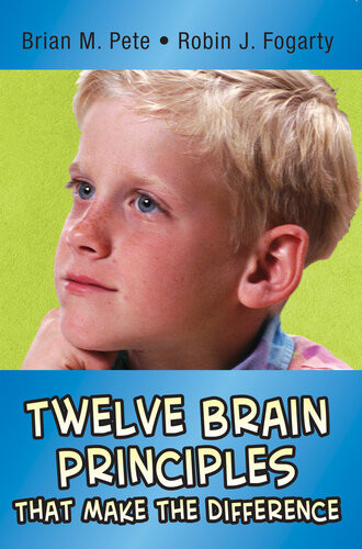 Twelve Brain Principles That Make The Difference Brian M Pete Robin J Fogarty