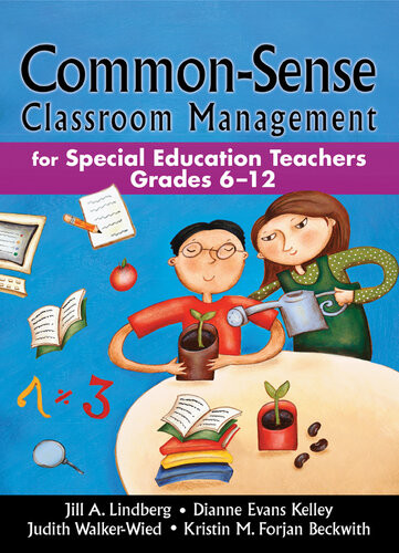 Commonsense Classroom Management For Special Education Teachers Grades 612 Jill A Lindberg Dianne Evans Kelley