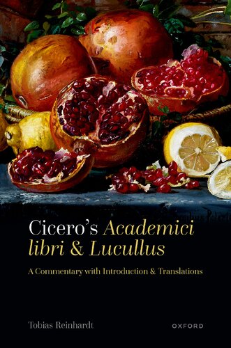 Ciceros Academici Libri And Lucullus A Commentary With Introduction And Translations Tobias Reinhardt