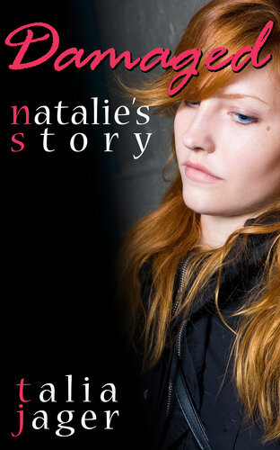 Damaged Natalies Story Talia Jager