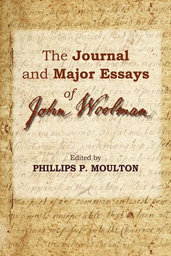 The Journal And Major Essays Of John Woolman Phillips Moulton