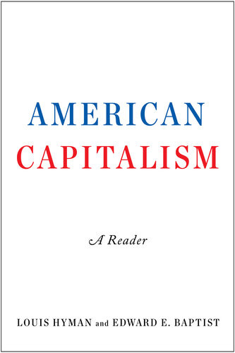 American Capitalism Louis Hyman Edward E Baptist