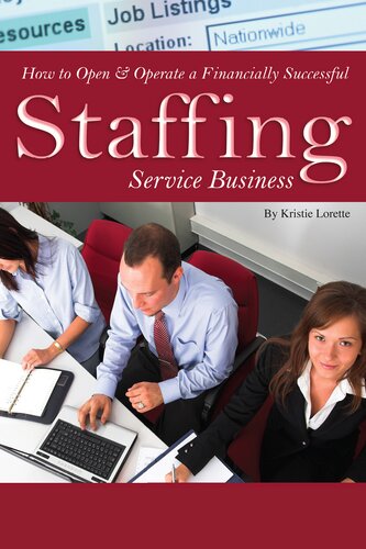 How To Open Operate A Financially Successful Staffing Service Business 1st Edition Kristie Lorette