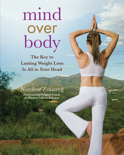 Mind Over Body The Key To Lasting Weight Loss Is All In Your Head Nordine Zouareg