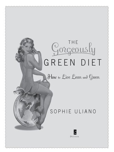 The Gorgeously Green Diet How To Live Lean And Green Sophie Uliano