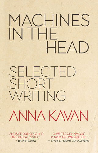 Machines In The Head Selected Short Writing Anna Kavan