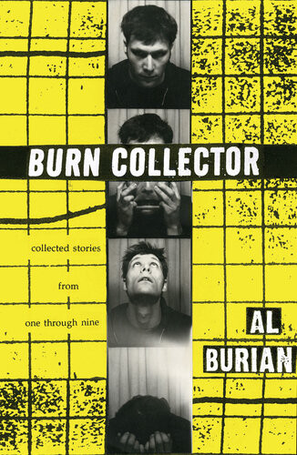 Burn Collector Collected Stories From One Through Nine Al Burian
