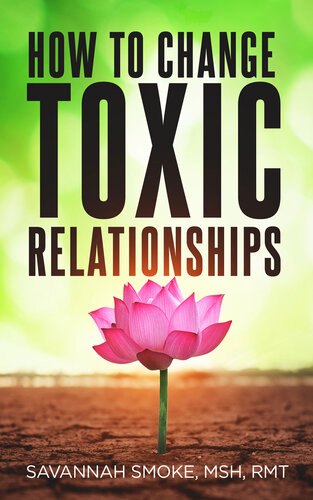 How To Change Toxic Relationships Savannah Smoke