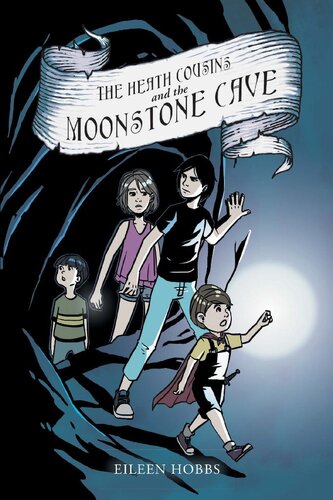 The Heath Cousins And The Moonstone Cave Eileen Hobbs