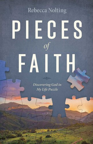 Pieces Of Faith Rebecca Nolting